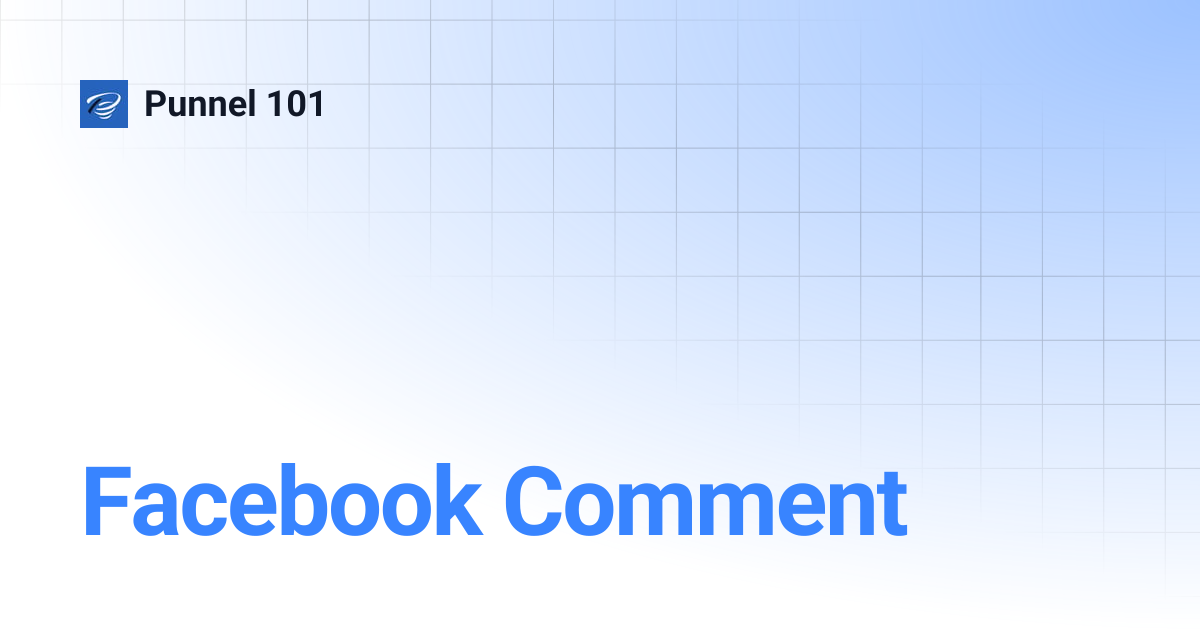 Facebook Comment | Punnel 101